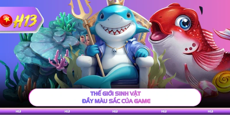 Thế giới sinh vật đầy màu sắc của game